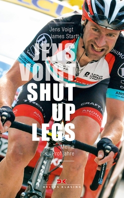 Jens Voigt: Shut Up Legs von Stein,  René, Voigt,  Jens