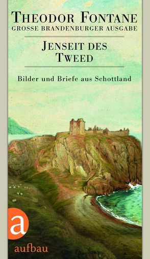 Jenseit des Tweed von Erler,  Gotthard, Erler,  Therese, Ermisch,  Maren, Fontane,  Theodor