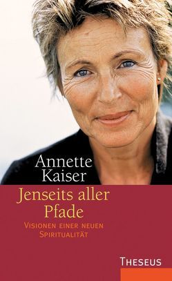 Jenseits aller Pfade von Kaiser,  Annette, Platsch,  Anna