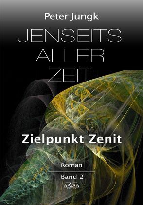 Jenseits aller Zeit – Band 2 von Jungk,  Peter