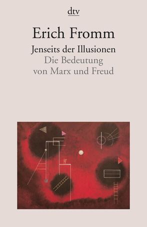 Jenseits der Illusionen von Fromm,  Erich, Mickel,  Ernst, Mickel,  Liselotte