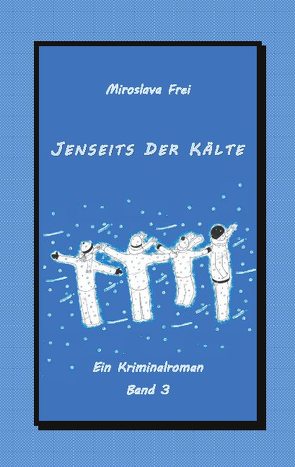 Jenseits der Kälte von Frei,  Miroslava