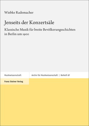 Jenseits der Konzertsäle von Rademacher,  Wiebke