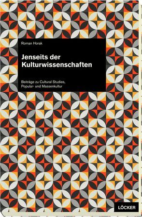 Jenseits der Kulturwissenschaften von Horak,  Roman