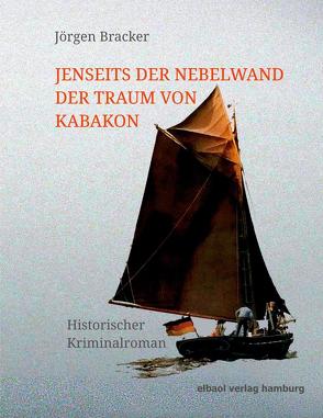 Jenseits der Nebelwand der Traum von Kabakon von Bracker,  Jörgen