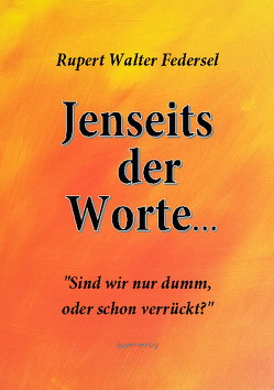 Jenseits der Worte von Federsel,  Rupert