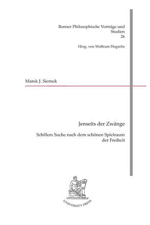 Jenseits der Zwänge von Gethmann,  Carl F., Rudinger,  Georg, Schwan,  Gesine, Siemek,  Marek J