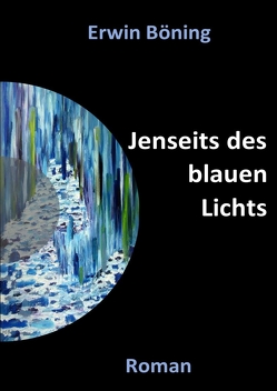 Jenseits des blauen Lichts von Böning,  Erwin