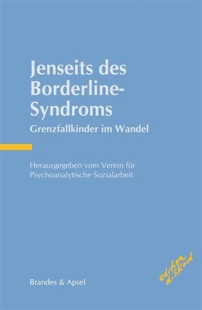 Jenseits des Borderline-Syndroms von Barth,  Gottfried Maria, Deguilly,  Isabelle, Früh,  Friedl, Günther,  Michael, Guyod,  Fabrice, Herbert,  Agnes, Krüger,  Christof, Künstler,  Sylvia, Lüderitz,  Gert, Perner,  Achim, Réveillaud,  Marie, Schele,  Lena, Schmitz,  Mathias, Staigle,  Joachim, Staigle,  Monika, Strauß,  Martina, von Freyberg,  Thomas, Wieland,  Birgit