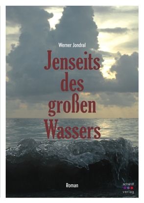 Jenseits des großen Wassers von Jondral,  Werner