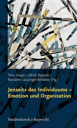 Jenseits des Individuums – Emotion und Organisation von Beumer,  Ullrich, Hoyer,  Timo, Leuzinger-Bohleber,  Marianne