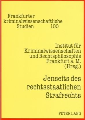 Jenseits des rechtsstaatlichen Strafrechts von Neumann,  Ulfrid