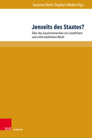 Jenseits des Staates? von Baecker,  Dirk, Beck,  Susanne, Buck-Heeb,  Petra, Djazayeri,  Alexander, Kurkin,  Claudia, Meder,  Stephan, Nussbaum,  Maximilian, Schwarze,  Roland, Sorge,  Christoph, Stefanopoulou,  Georgia, Vieweg,  Klaus, Wilke,  Malte