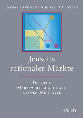 Jenseits rationaler Märkte von Frydman,  Roman, Goldberg,  Michael, Schieberle,  Andreas