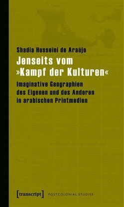 Jenseits vom »Kampf der Kulturen« von Husseini de Araújo,  Shadia