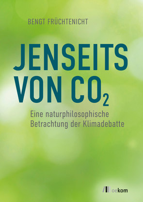 Jenseits von CO2 von Früchtenicht,  Bengt