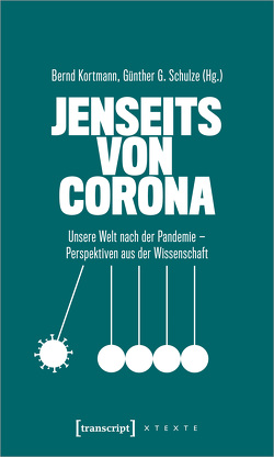 Jenseits von Corona von Kortmann,  Bernd, Schulze,  Günther G.