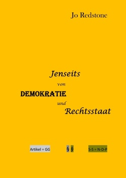 Jenseits von Demokratie und Rechtstaat von Redstone,  Jo