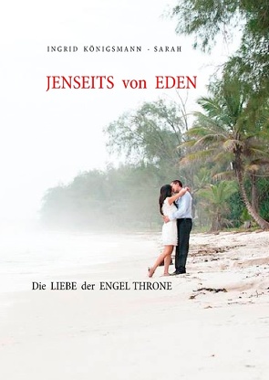 Jenseits von Eden von Königsmann - Sarah,  Ingrid