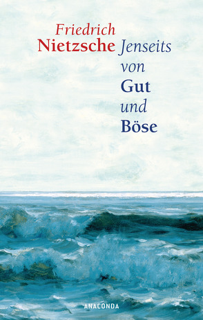 Jenseits von Gut und Böse von Nietzsche,  Friedrich