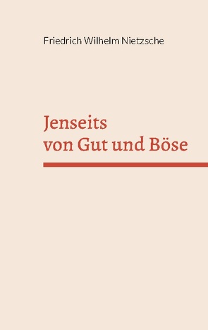 Jenseits von Gut und Böse von Nietzsche,  Friedrich