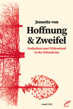 Jenseits von Hoffnung und Zweifel von ausgeCO2hlt