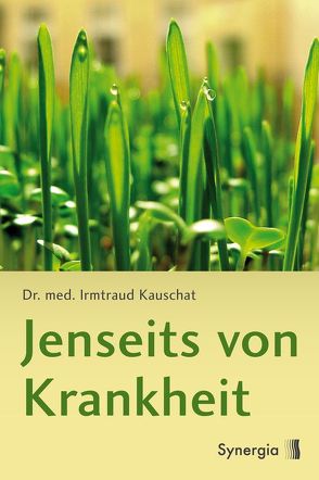 Jenseits von Krankheit von Kauschat,  Irmtraud