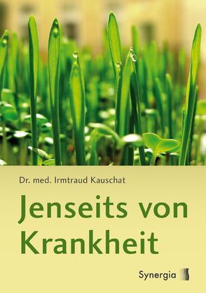 Jenseits von Krankheit von Kauschat,  Irmtraud