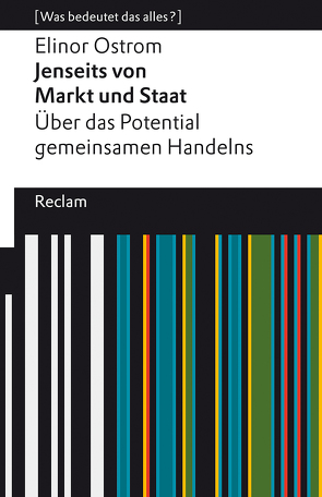 Jenseits von Markt und Staat. Über das Potential gemeinsamen Handelns von Euler,  Johannes, Helfrich,  Silke, Ostrom,  Elinor, Theesfeld,  Insa