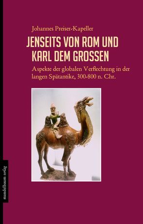 Jenseits von Rom und Karl dem Großen von Preiser-Kapeller,  Johannes