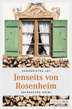 Jenseits von Rosenheim von Loy,  Hannsdieter