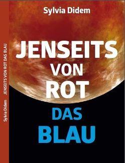 Jenseits von Rot das Blau von Didem,  Sylvia