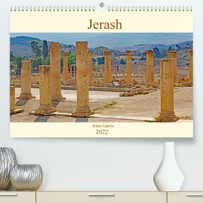 Jerash (Premium, hochwertiger DIN A2 Wandkalender 2022, Kunstdruck in Hochglanz) von Eppele,  Klaus