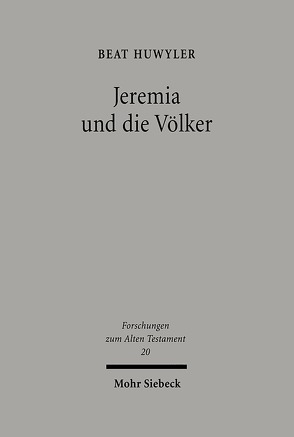 Jeremia und die Völker von Huwyler,  Beat