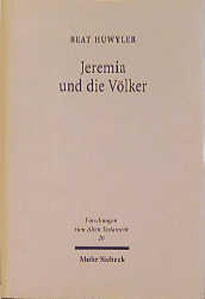 Jeremia und die Völker von Huwyler,  Beat