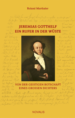 Jeremias Gotthelf – Ein Rufer in der Wüste von Marthaler,  Roland