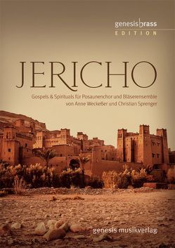 Jericho – genesis brass Edition, Bläserheft von Genesis Musikverlag, Sprenger,  Christian, Weckeßer,  Anne