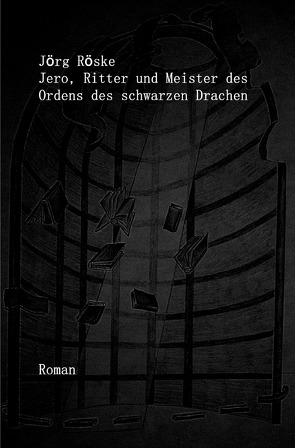 Jero, Ritter und Meister des Ordens des schwarzen Drachen von Röske,  Jörg