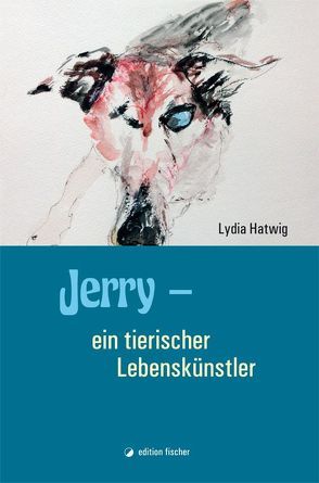 Jerry – ein tierischer Lebenskünstler von Hatwig,  Lydia