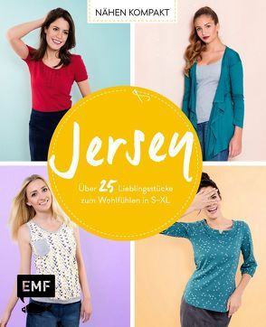 Nähen kompakt – Jersey von Brugger,  Stefanie, Holtgrefe,  Claudia, Jahnke,  Yvonne, Ritschel,  Kristin, Schleich,  Jennifer, Wendt,  Swantje, Wilbat,  Lissi