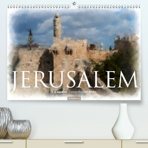 Jerusalem à la aquarell (Premium, hochwertiger DIN A2 Wandkalender 2021, Kunstdruck in Hochglanz) von Bruhn,  Olaf