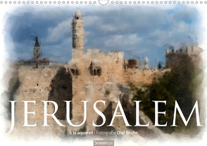 Jerusalem à la aquarell (Wandkalender 2021 DIN A3 quer) von Bruhn,  Olaf