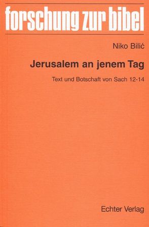 Jerusalem an jenem Tag von Bilic,  Niko