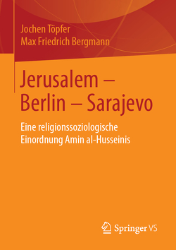 Jerusalem – Berlin – Sarajevo von Bergmann,  Max Friedrich, Töpfer,  Jochen