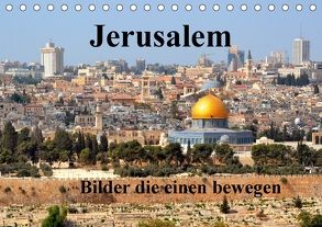 Jerusalem, Bilder die einen bewegen (Tischkalender 2018 DIN A5 quer) von Ruße,  Johannes