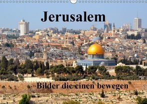 Jerusalem, Bilder die einen bewegen (Wandkalender 2018 DIN A3 quer) von Ruße,  Johannes