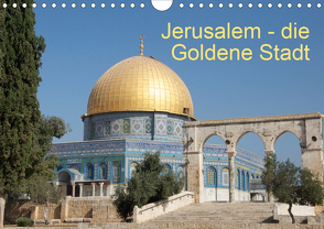 Jerusalem – die Goldene Stadt (Wandkalender 2021 DIN A4 quer) von - JudaicArtPhotography.com,  Switzerland, Camadini,  M.