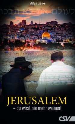 Jerusalem, du wirst nie mehr weinen von Drüeke,  Stefan