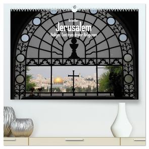 Jerusalem – Heiliges Zentrum dreier Religionen (hochwertiger Premium Wandkalender 2024 DIN A2 quer), Kunstdruck in Hochglanz von Geißler,  Uli