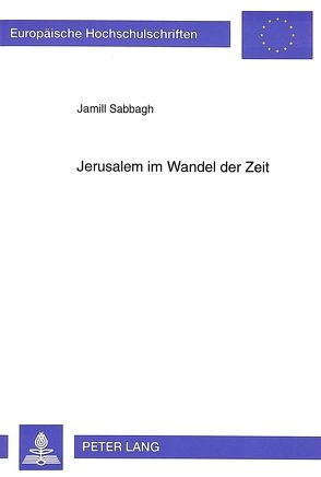 Jerusalem im Wandel der Zeit von Sabbagh,  Jamill